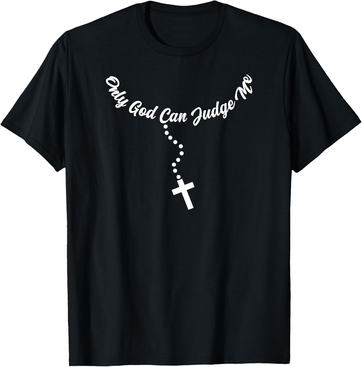 Only God Can Judge Me Christian Religion Quotes T-Shirt - T-Shirt | Black