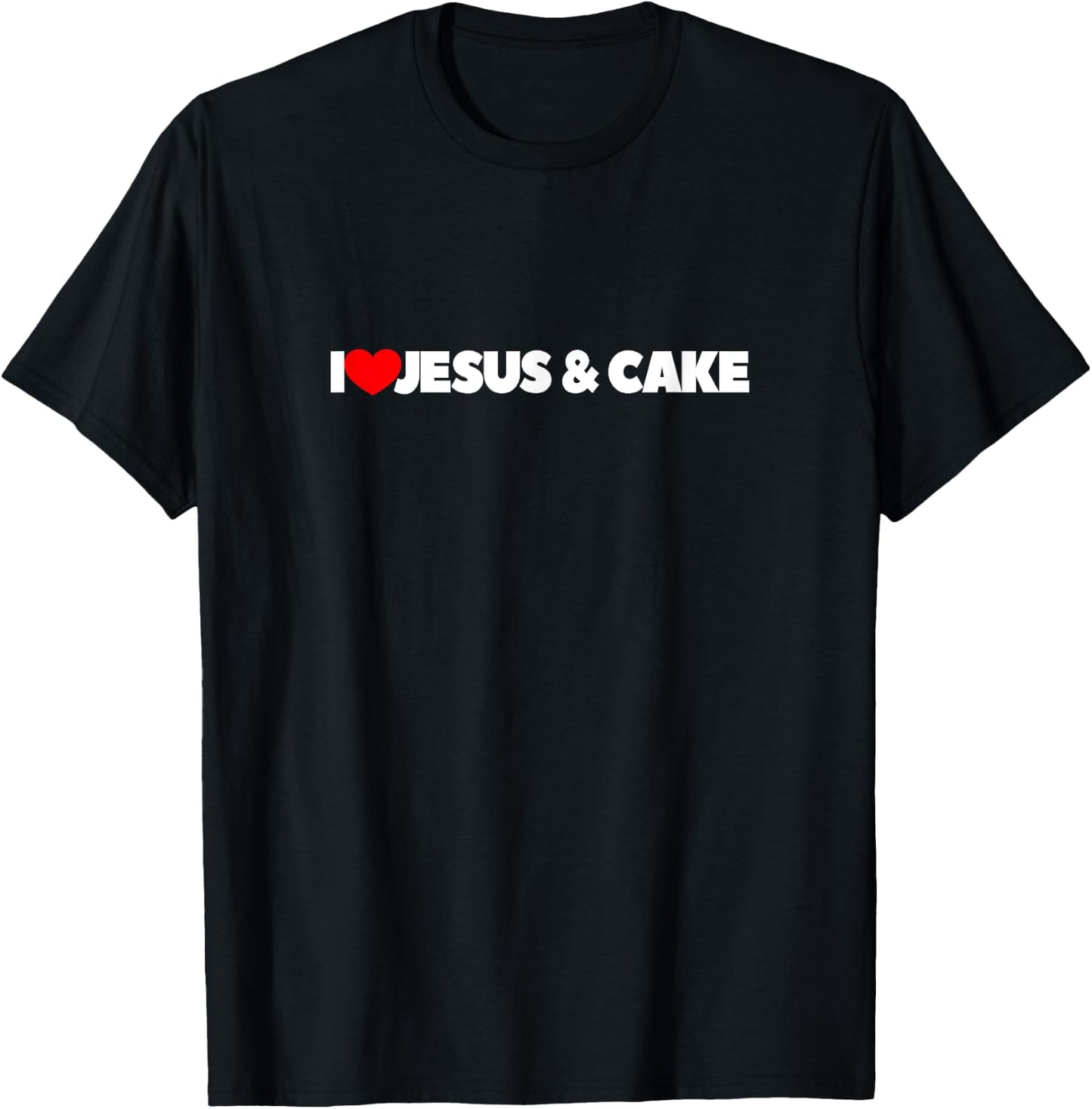 I Love Jesus and Cake T-Shirt - T-Shirt | Black