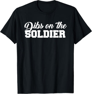 Dibs On The Soldier Funny Statement T-Shirt - T-Shirt | Black