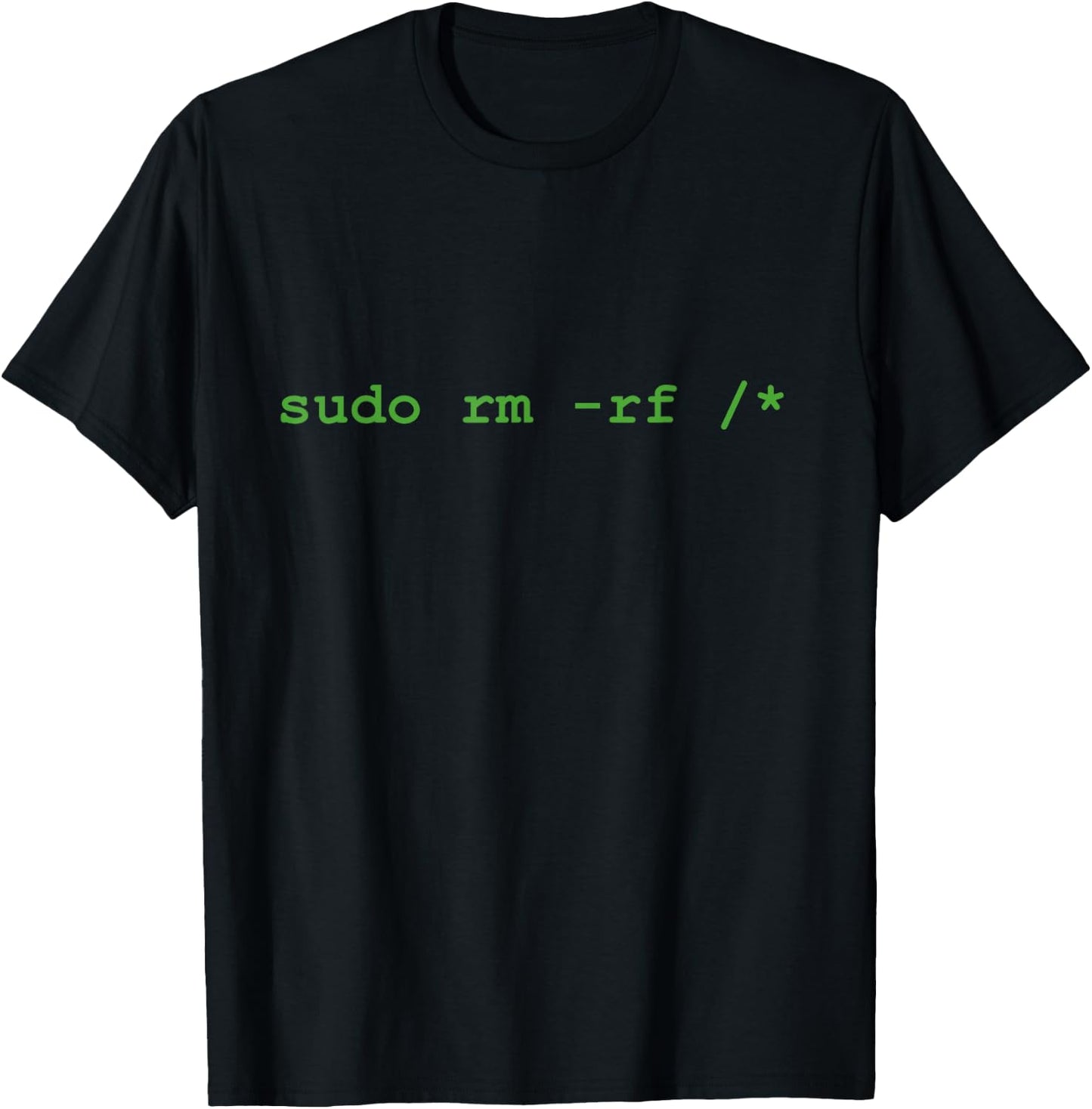 Sudo rm rf - Programmer, Engineer, Coder, Linux T-Shirt - T-Shirt | Black