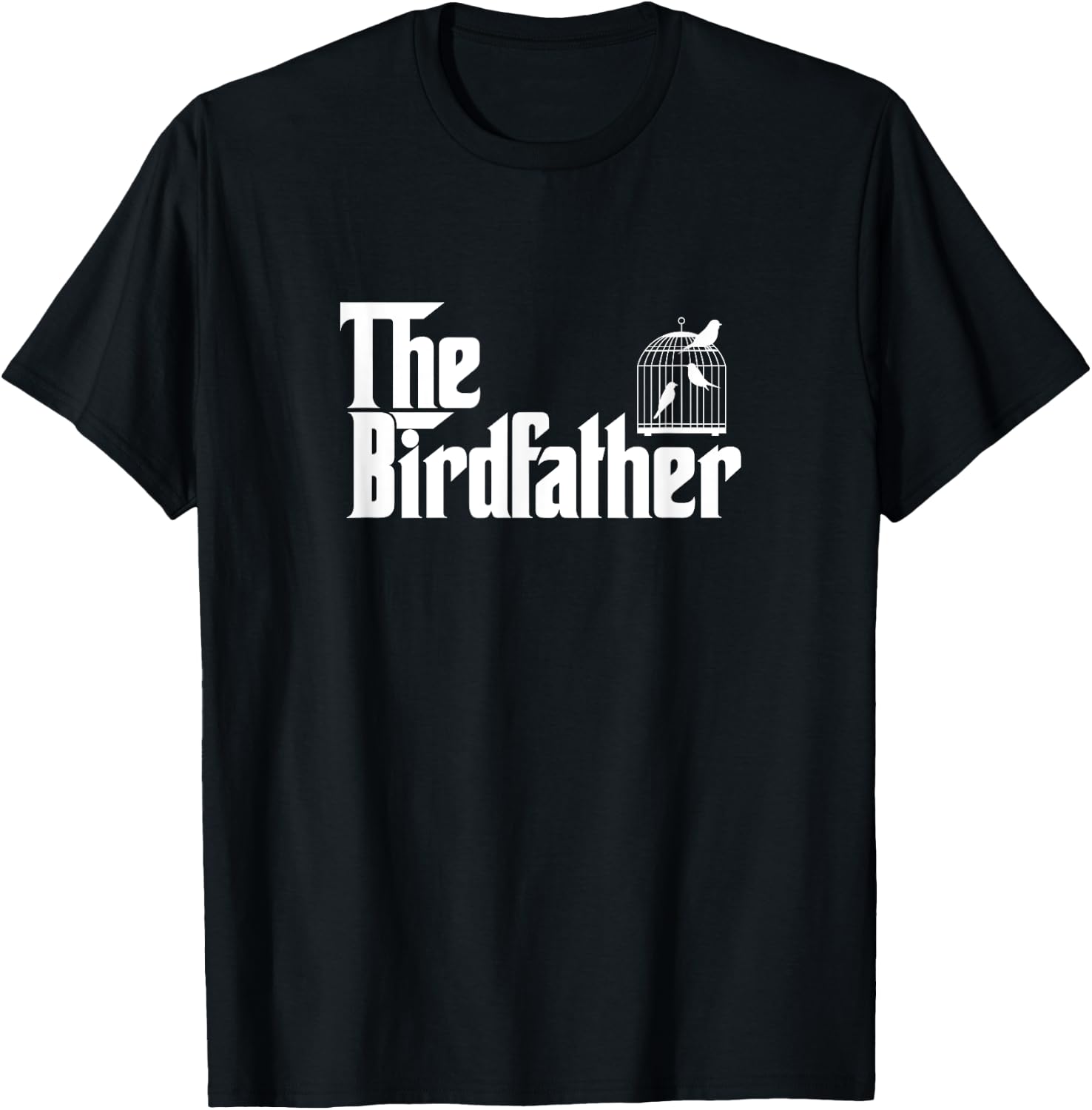 Funny Bird Owner Gift The Birdfather Bird Father Gift T-Shirt - T-Shirt | Black