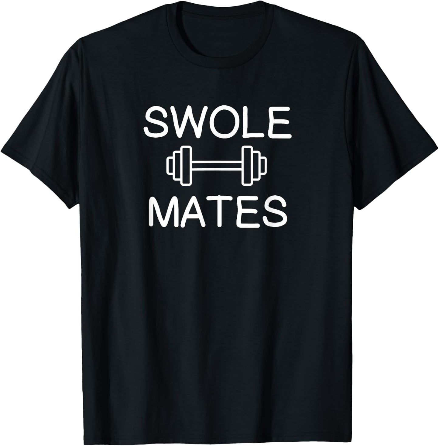 Funny, Swole Mates Gym . Joke Sarcastic Workout T-Shirt - T-Shirt | Black