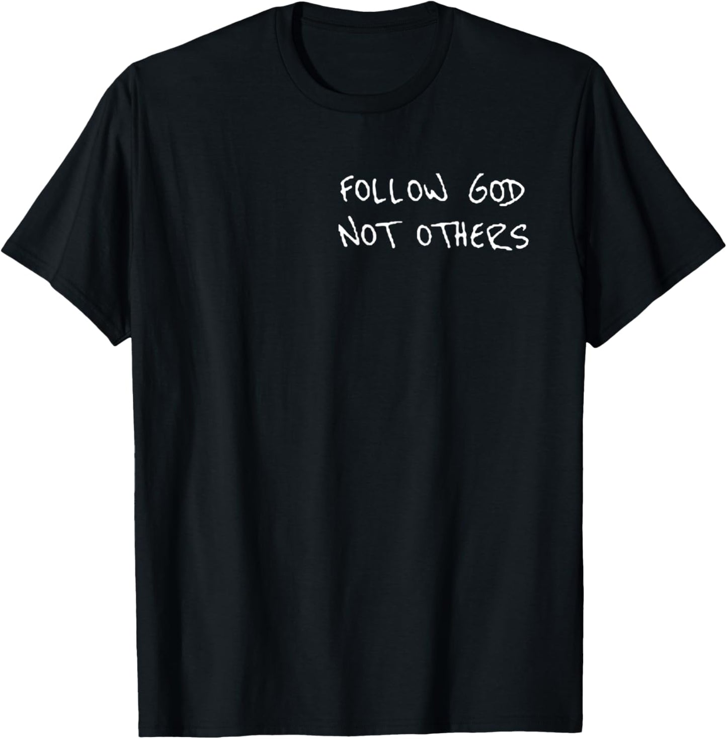 Follow God not others Christian for Christian T-Shirt - T-Shirt | Black