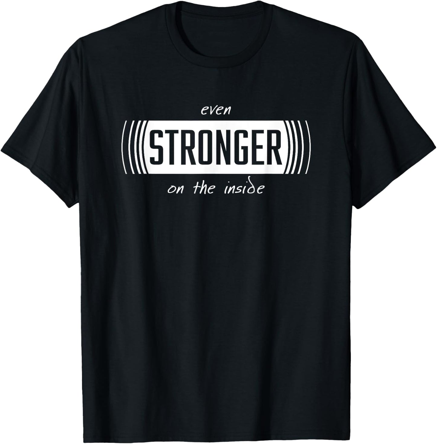 Even stronger on the inside. T-Shirt - T-Shirt | Black