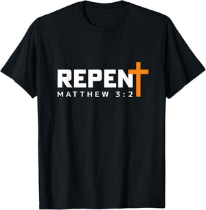 REPENT and Believe the Gospel Matthew 3:2 T-Shirt - T-Shirt | Black