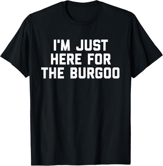 I'm Just Here For The Burgoo Kentucky Foodie T-Shirt - T-Shirt | Black