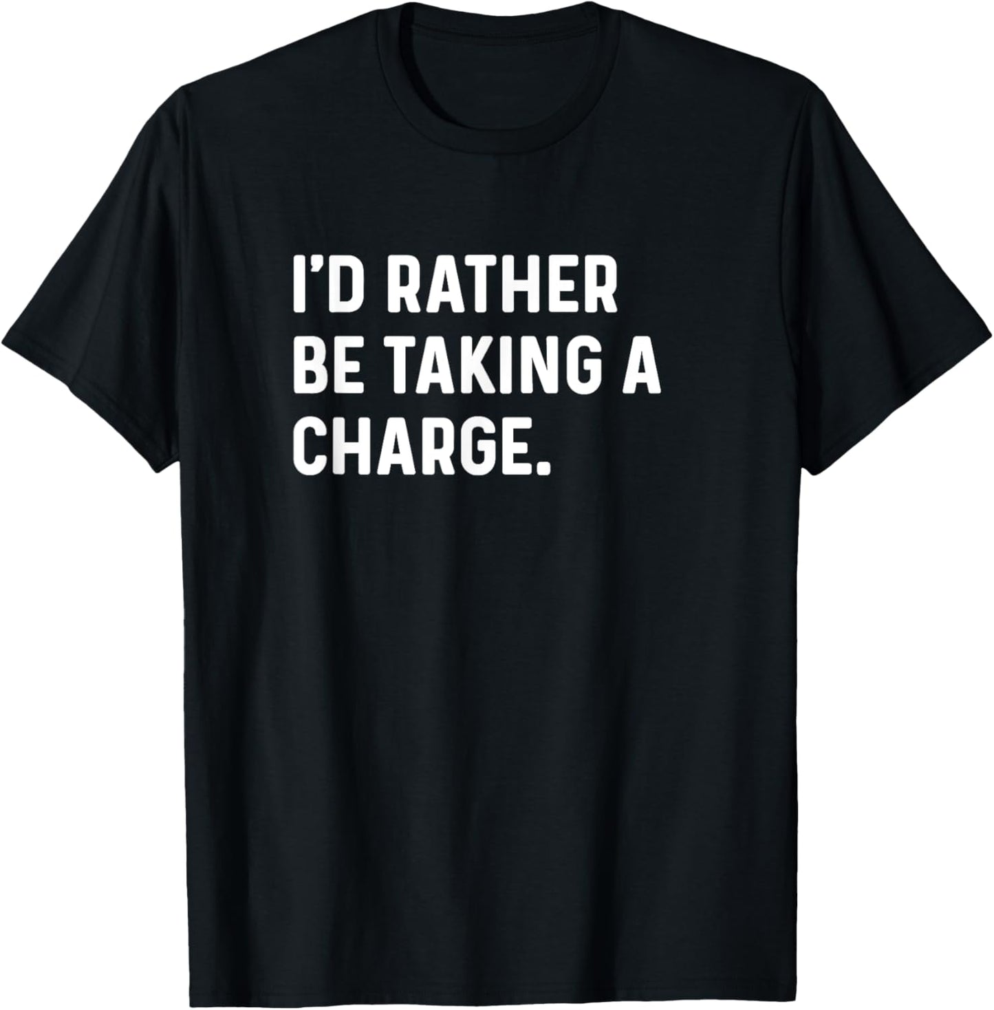 I'd Rather Be Taking A Charge - Funny Player Bball Sports T-Shirt - T-Shirt | Black