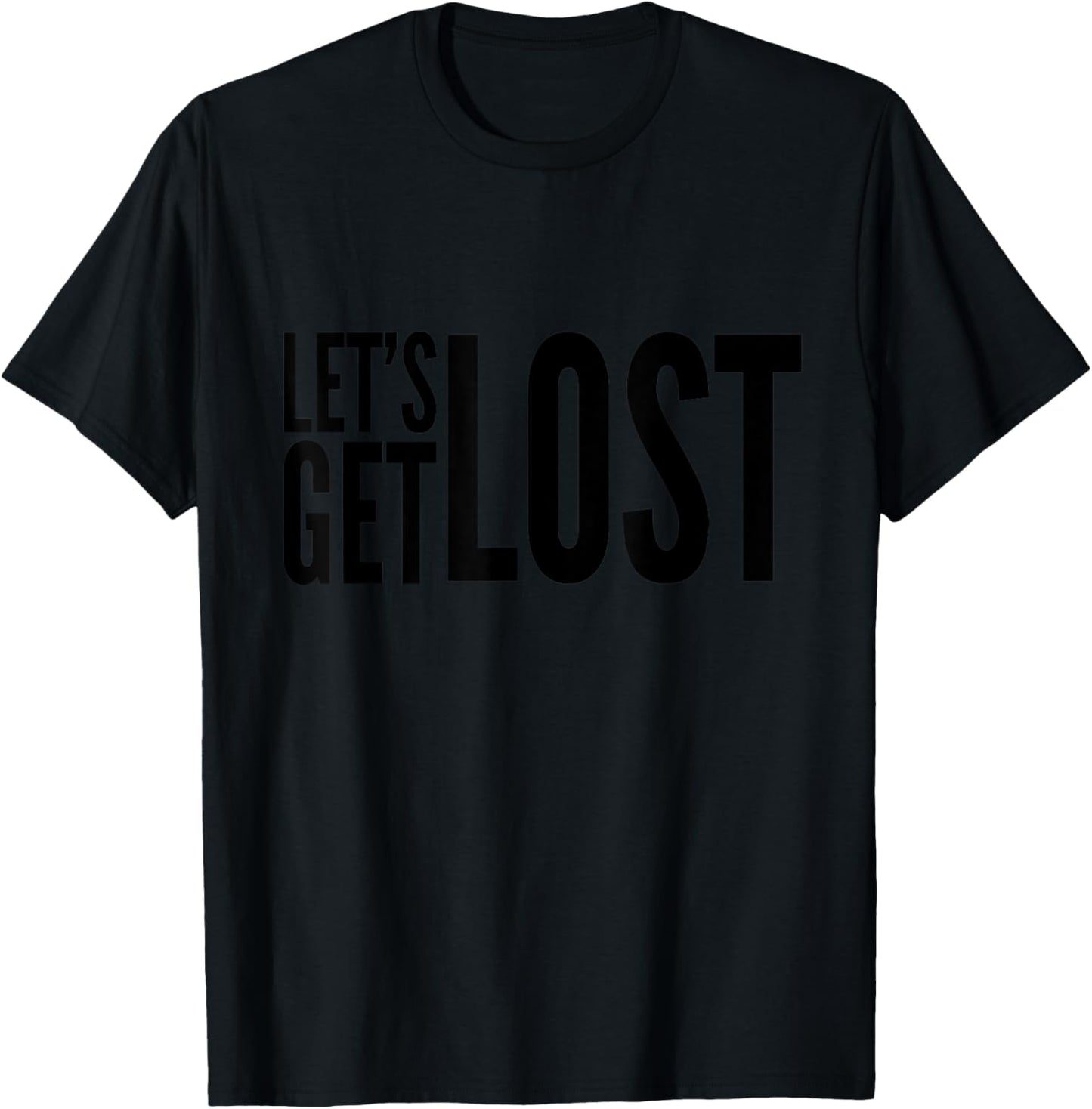 Let’s get lost T-Shirt - T-Shirt | Black