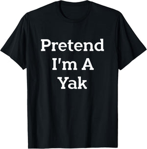Pretend I'm A Yak Costume Funny Animal Halloween Party T-Shirt - T-Shirt | Black
