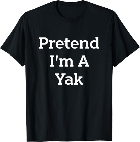 Pretend I'm A Yak Costume Funny Animal Halloween Party T-Shirt - T-Shirt | Black