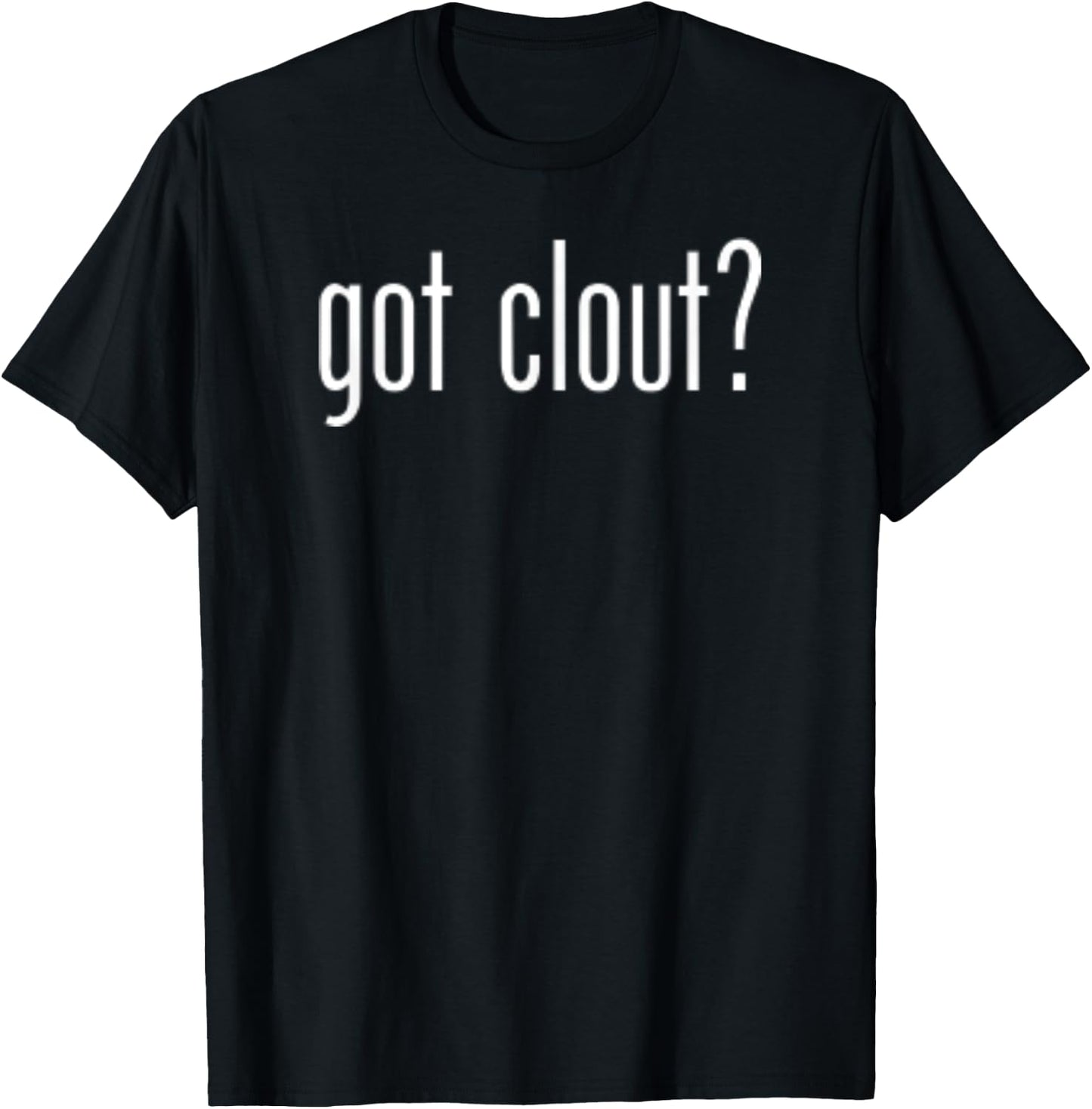 Funny Cute Got Clout Classic Retro Vintage Fun Novelty Meme T-Shirt - T-Shirt | Black