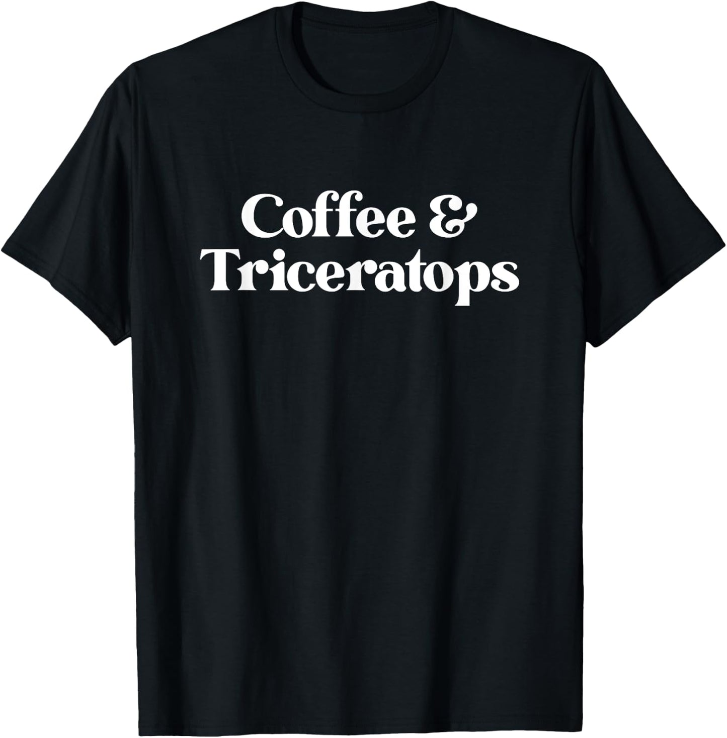 Coffee and Triceratops or Dinosaur or Women T-Shirt - T-Shirt | Black