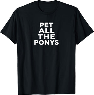 Pet All The PONYS Cute PONY Shirt PONY T-Shirt - T-Shirt | Black