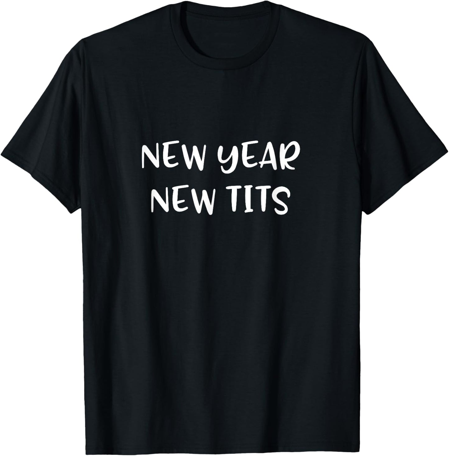 Funny Breast Implant Gift - New Year New Tits T-Shirt - T-Shirt | Black