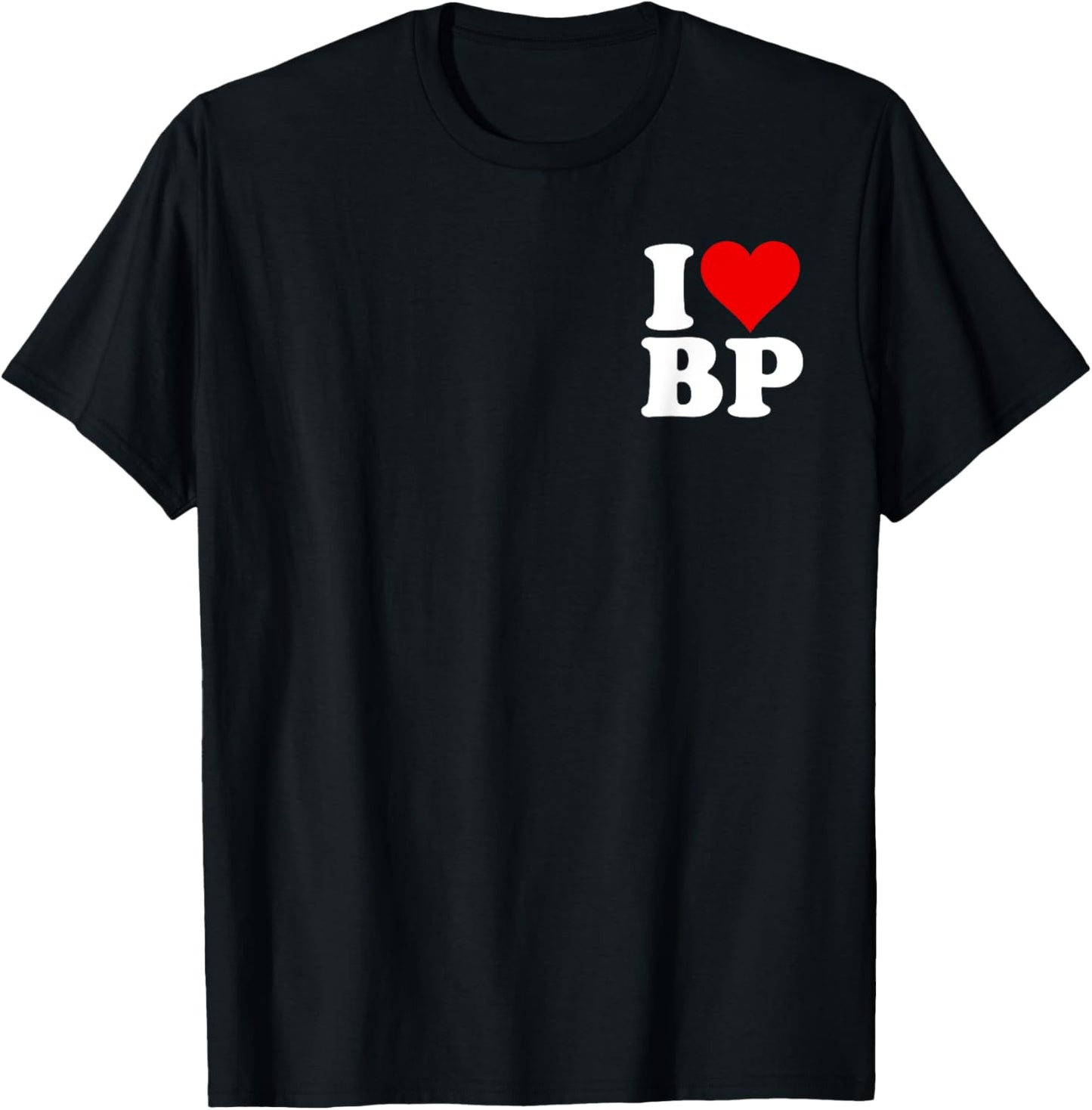 I Love Heart Bp B P T-Shirt - T-Shirt | Black