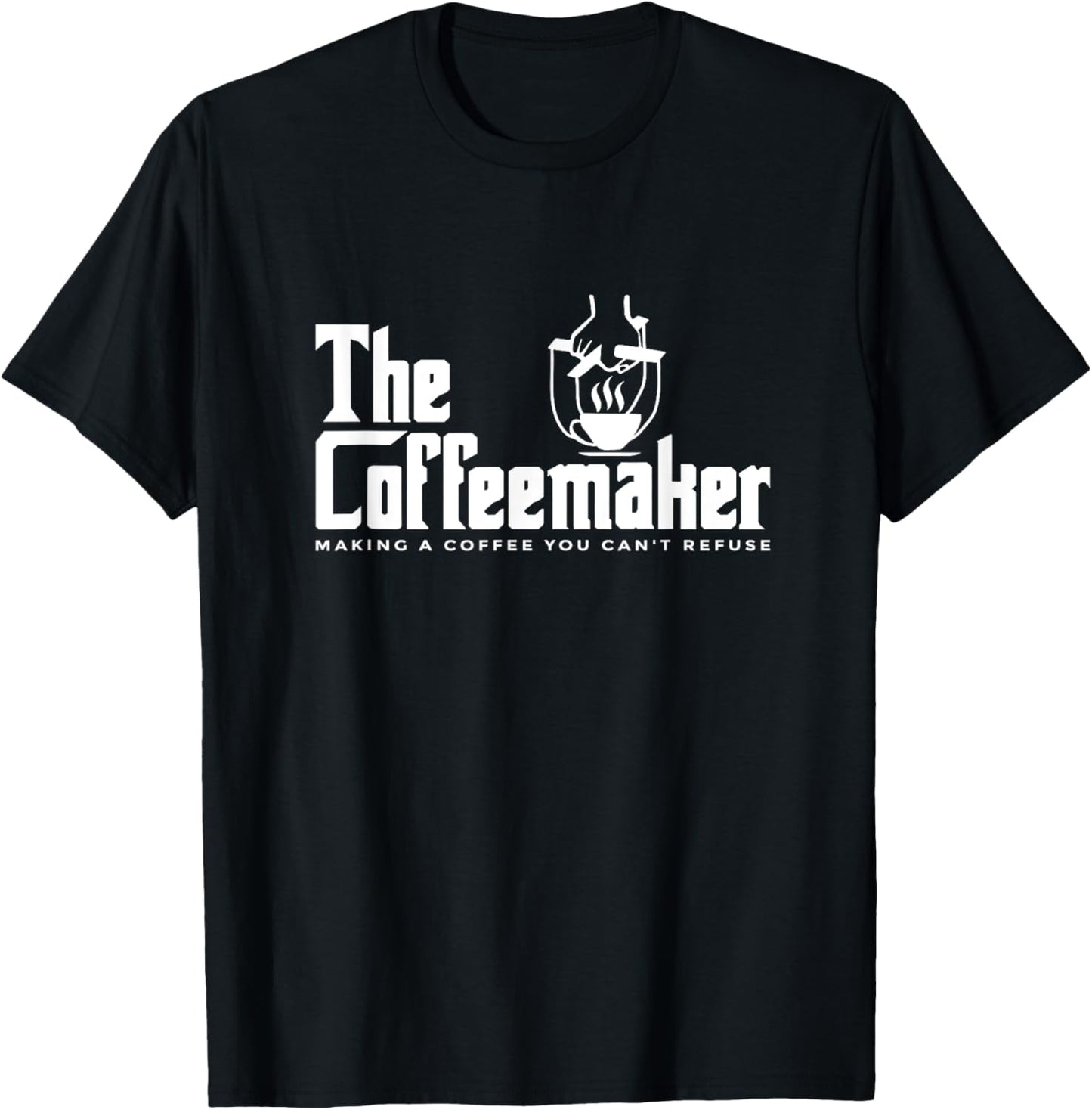 The Coffeemaker Making A Coffee You Can't Refuse Barista T-Shirt - T-Shirt | Black