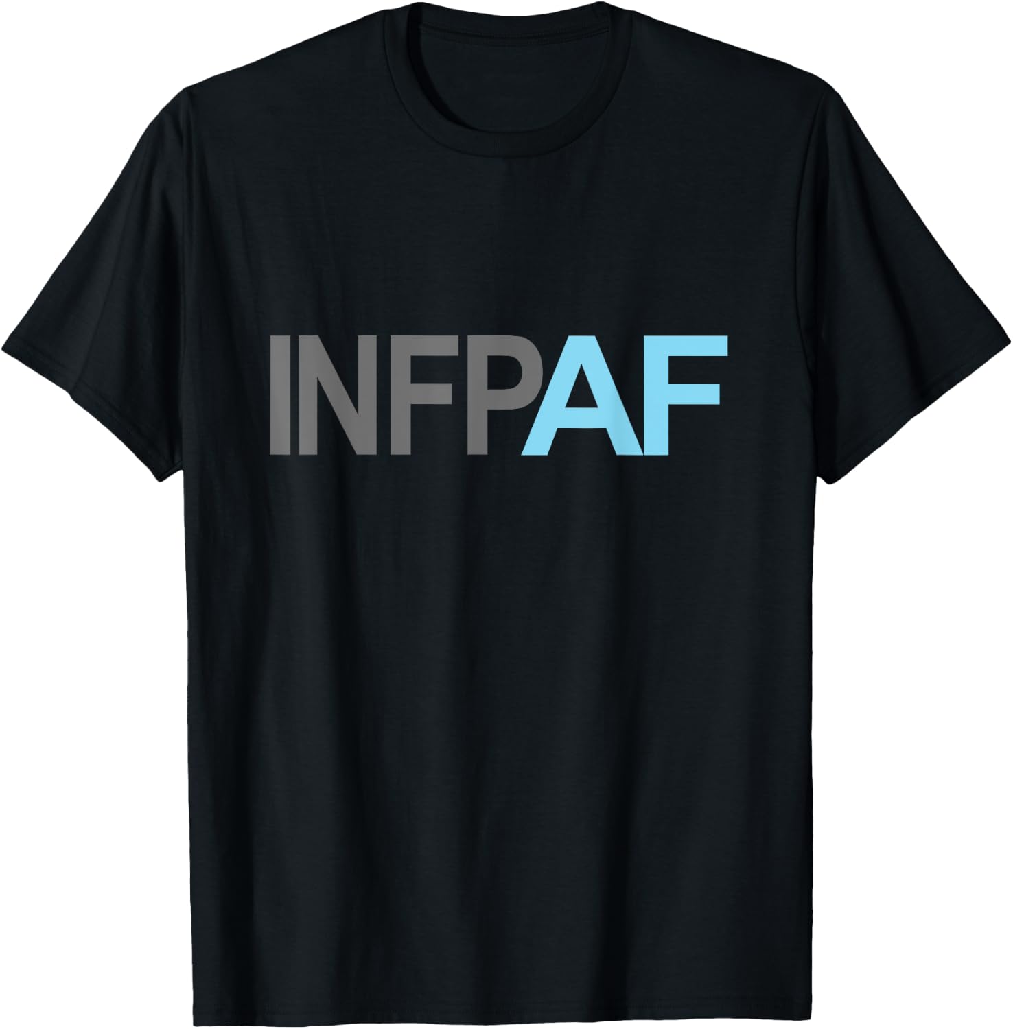 Funny Introvert Gift Sarcastic Personality Humor INFP AF T-Shirt - T-Shirt | Black
