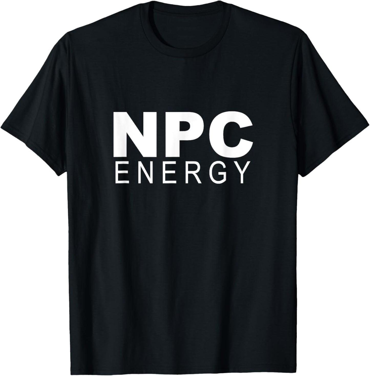 Non Player Character I Have NPC Energy T-Shirt - T-Shirt | Black