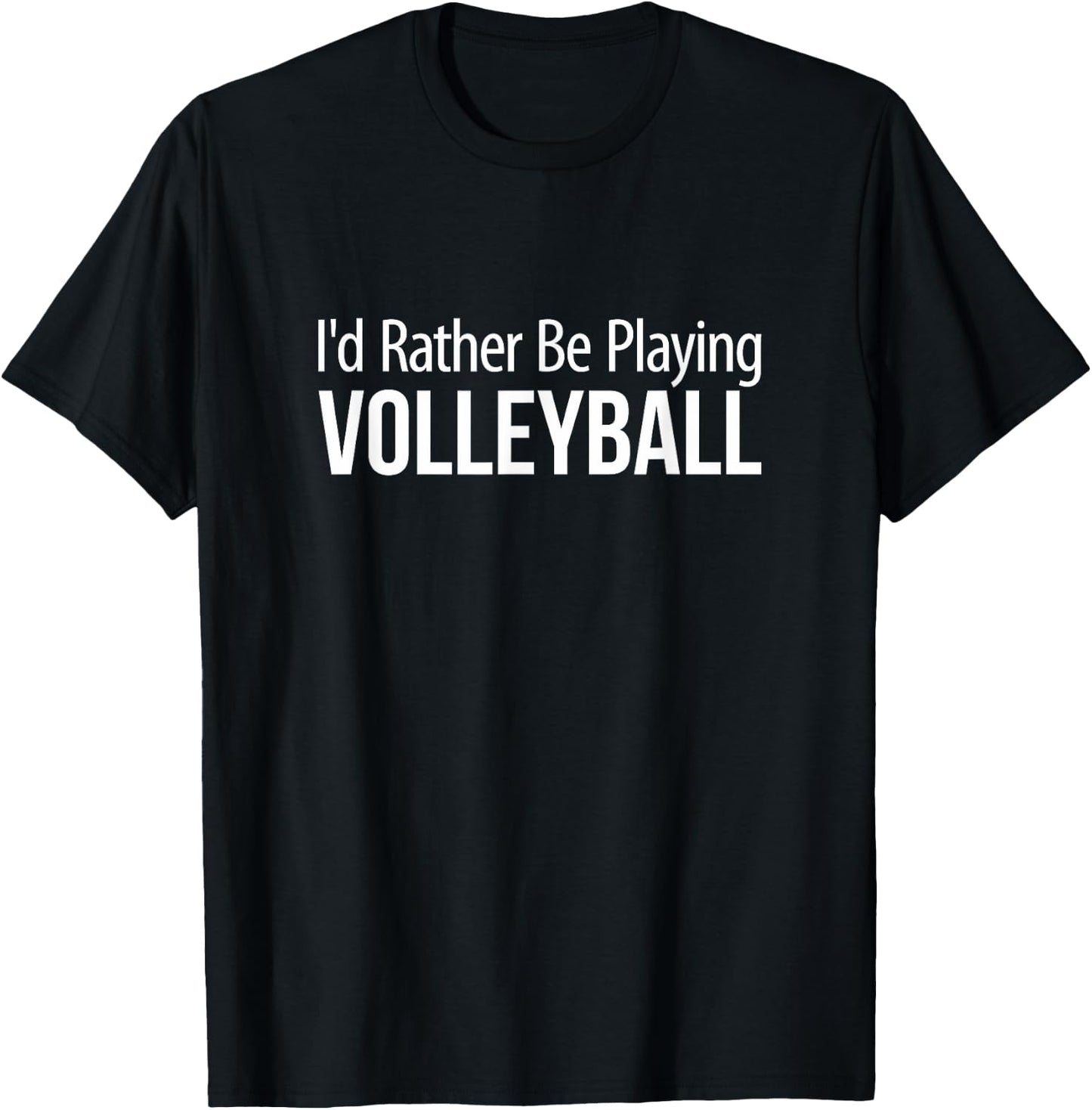 I'd Rather Be Playing Volleyball T-Shirt - T-Shirt | Black