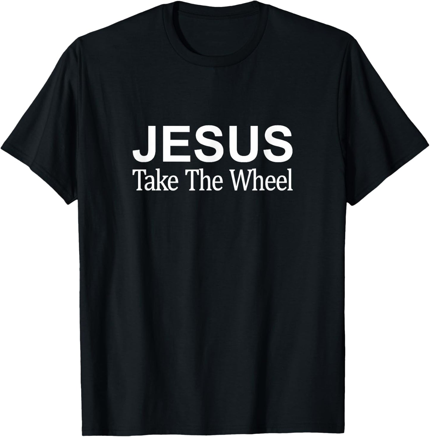 Jesus Take The Wheel T-Shirt - T-Shirt | Black