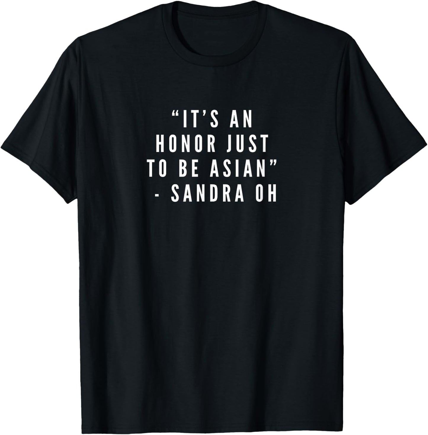 It's An Honor Just To Be Asian Shirt, Quote T-Shirt - T-Shirt | Black