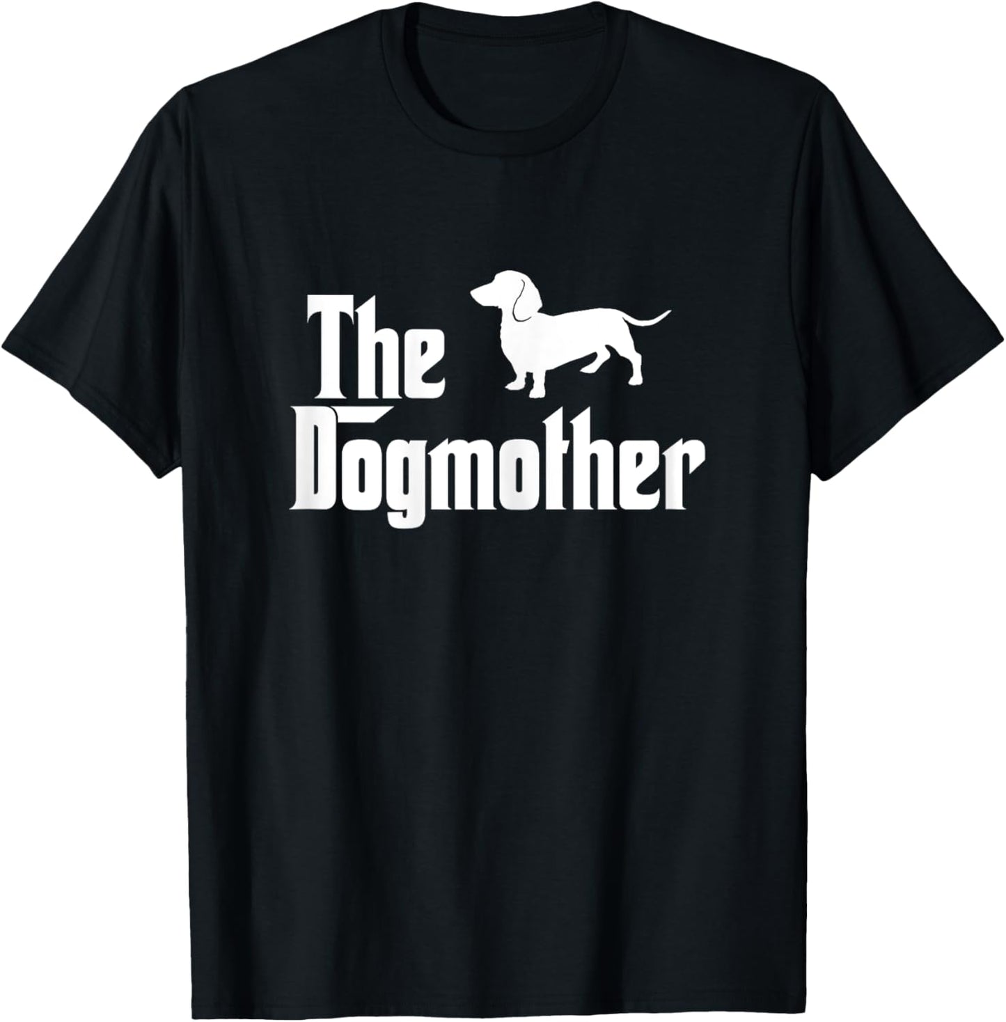 The Dogmother Funny Dogs Lover Dachshund T-Shirt - T-Shirt | Black