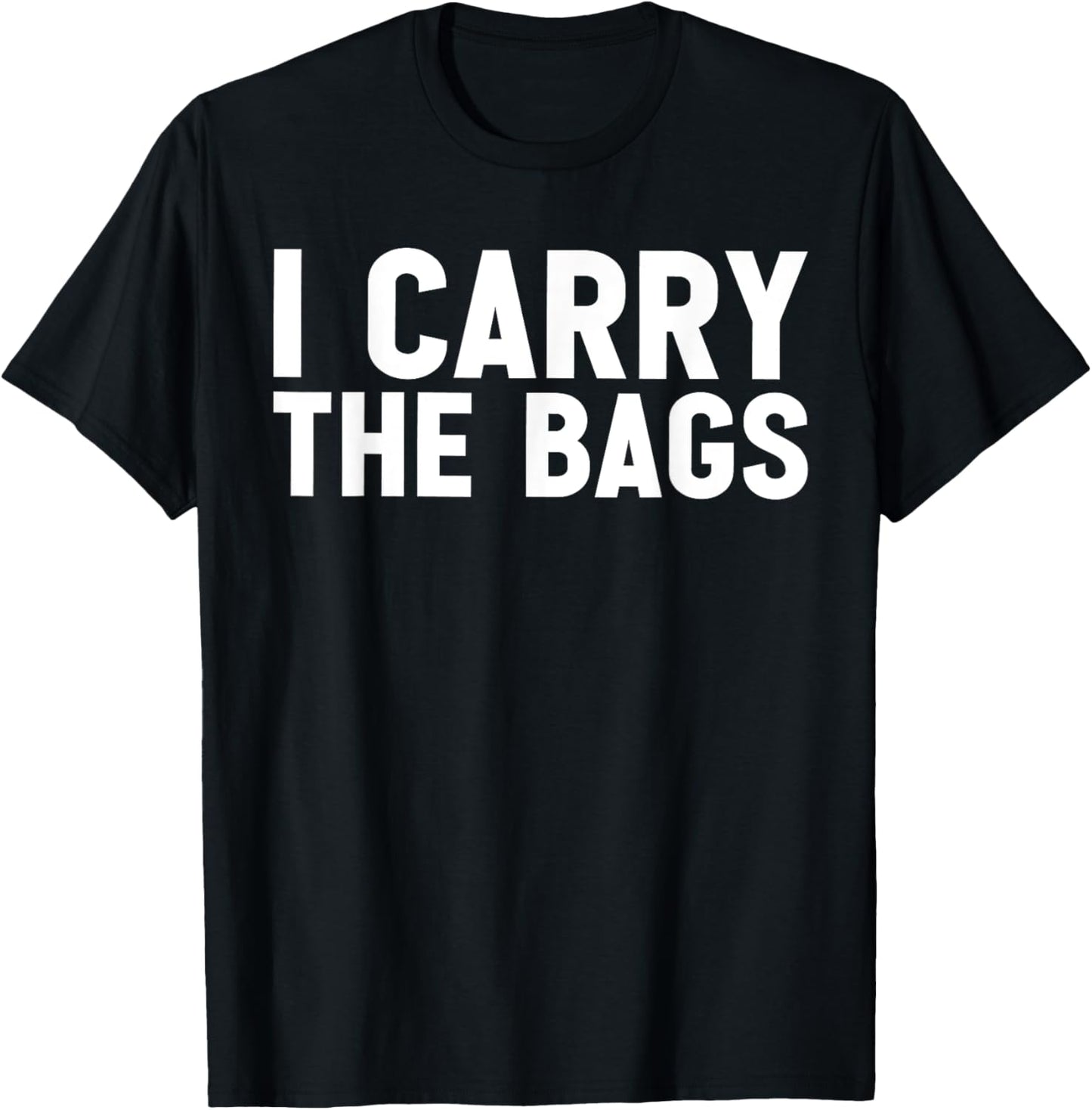 Funny Social Media Husband Humor Cute I Carry The Bags Bag T-Shirt - T-Shirt | Black