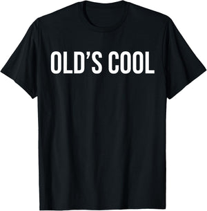 Old's Cool - Old School, Hip, Trendy, Funny T-Shirt - T-Shirt | Black