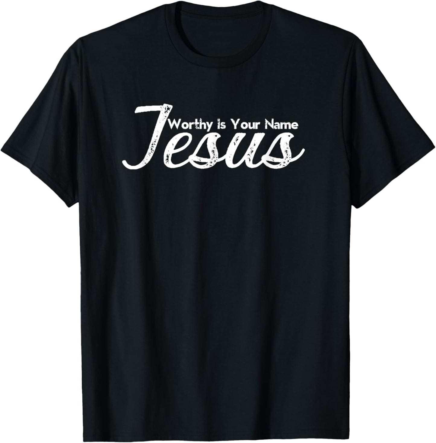 Worthy Is Your Name Jesus - Christian Worship Faith T-Shirt - T-Shirt | Black