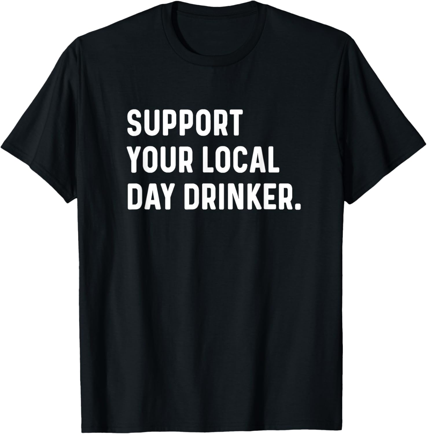 Support Your Local Day Drinker Drinking Funny Travel T-Shirt - T-Shirt | Black