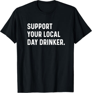 Support Your Local Day Drinker Drinking Funny Travel T-Shirt - T-Shirt | Black