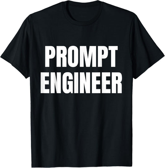 Prompt Engineer Job Profession T-Shirt - T-Shirt | Black