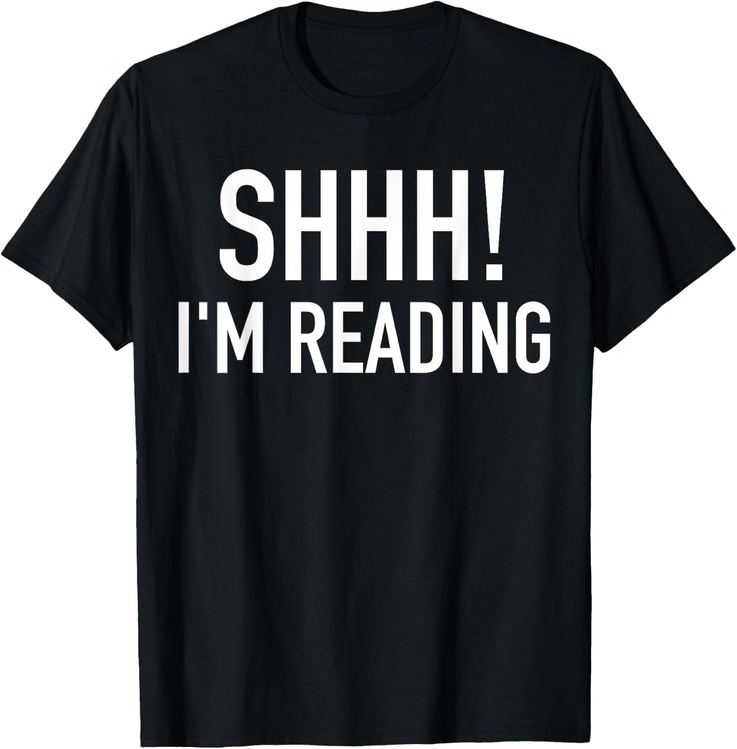 Shhh! I'm Reading Funny Bookaholic Bookish Read Lover Outfit T-Shirt - T-Shirt | Black