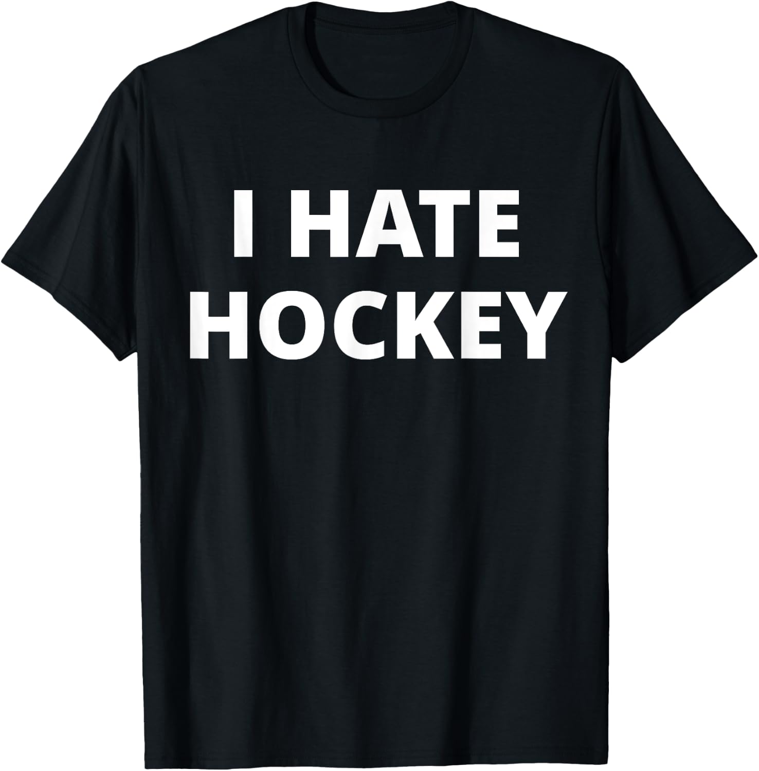 I Hate Hockey T-Shirt - T-Shirt | Black