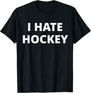 I Hate Hockey T-Shirt - T-Shirt | Black
