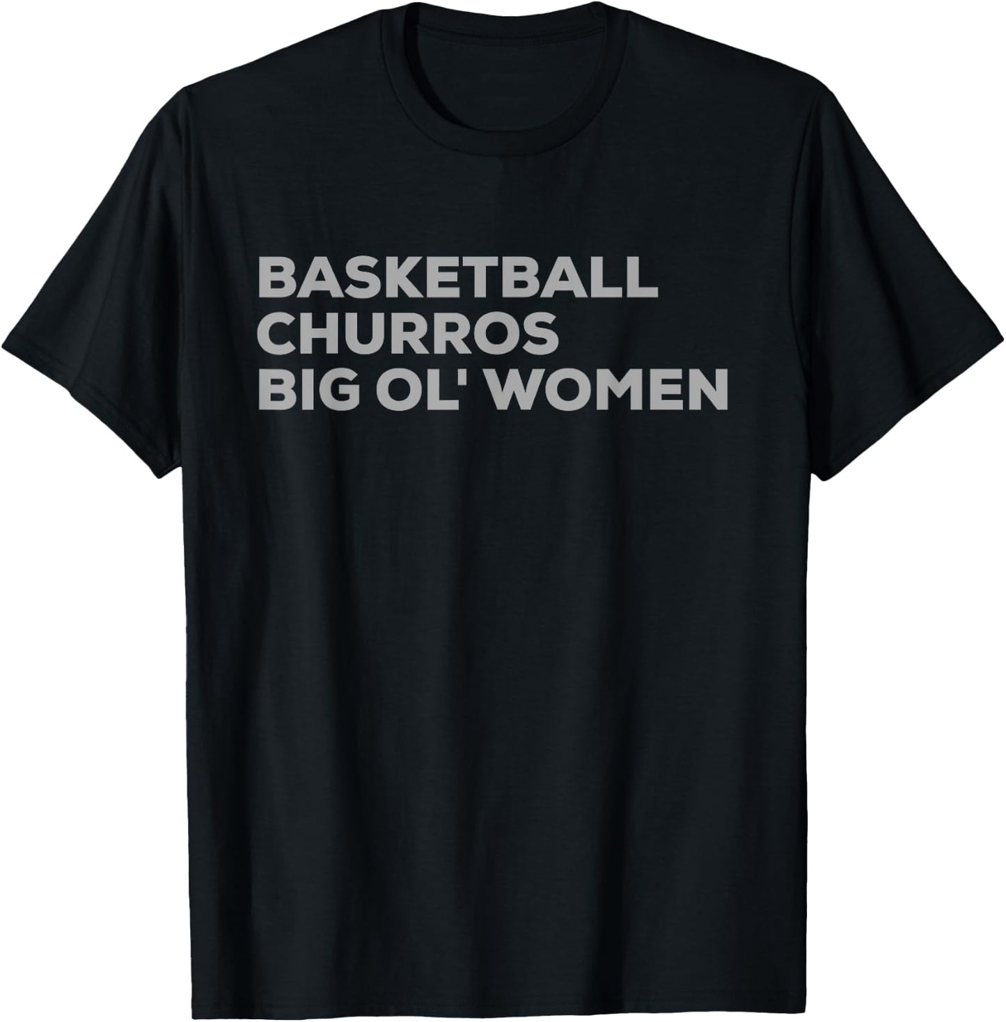 Basketball Churros & Big Ol' Women - Funny San Antonio T-Shirt - T-Shirt | Black