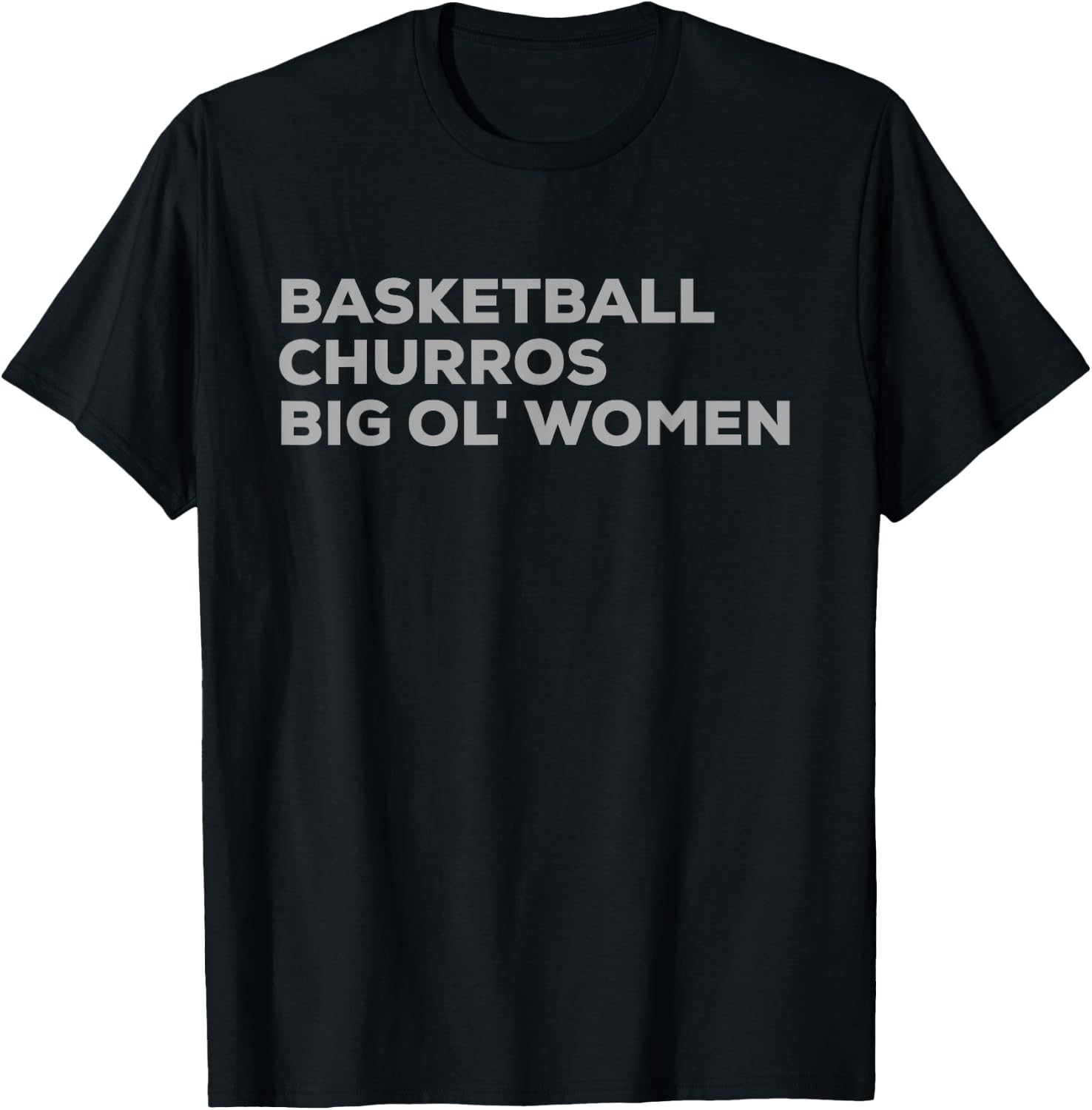 Basketball Churros & Big Ol' Women - Funny San Antonio T-Shirt - T-Shirt | Black