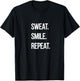 Sweat. Smile. Repeat. T-Shirt - T-Shirt | Black