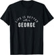 Life is Better with a George Personalized Funny Name T-Shirt - T-Shirt | Black