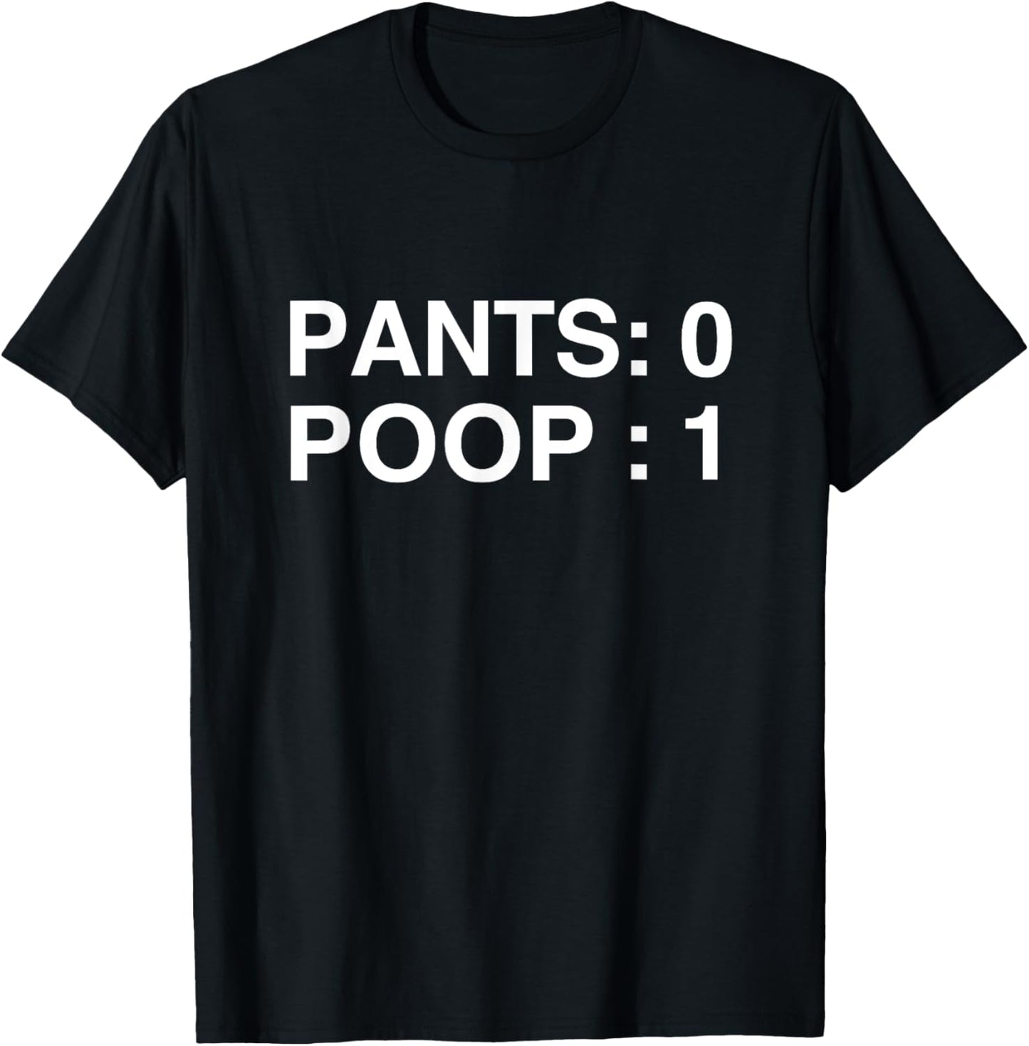 PANTS: 0 POOP: 1 Funny Poopy Toilet Humor Adult Humor Meme T-Shirt - T-Shirt | Black