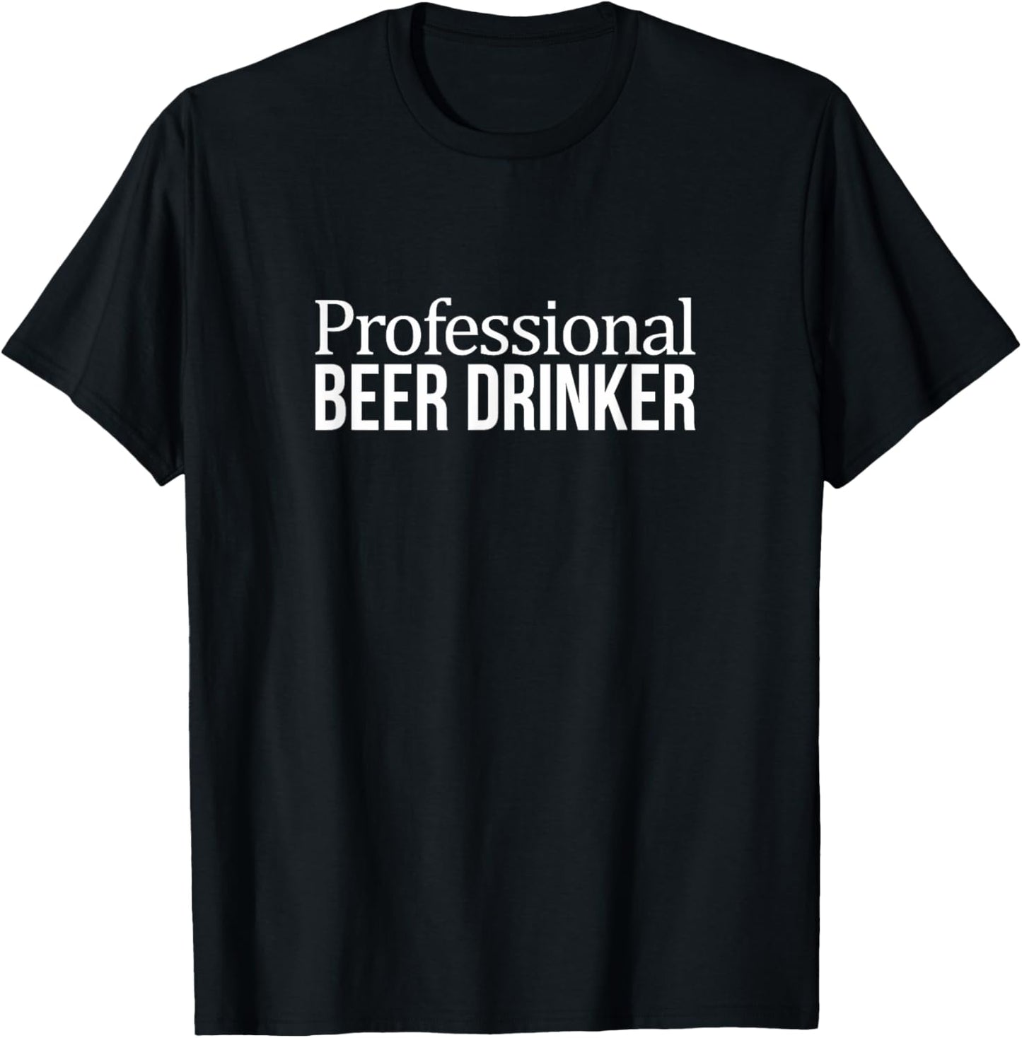 Professional Beer Drinker T-Shirt - T-Shirt | Black
