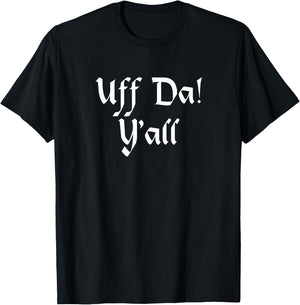 Uff Da Y'all T-Shirt - T-Shirt | Black