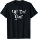Uff Da Y'all T-Shirt - T-Shirt | Black