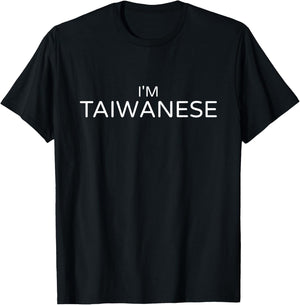 I'm Taiwanese Taiwan T-Shirt - T-Shirt | Black