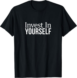 Invest In Yourself T-Shirt - T-Shirt | Black