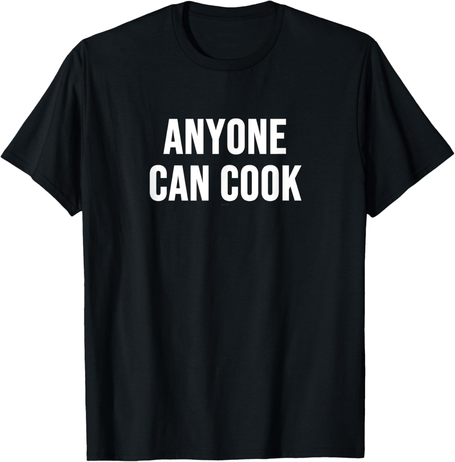 Anyone Can Cook T-Shirt - T-Shirt | Black