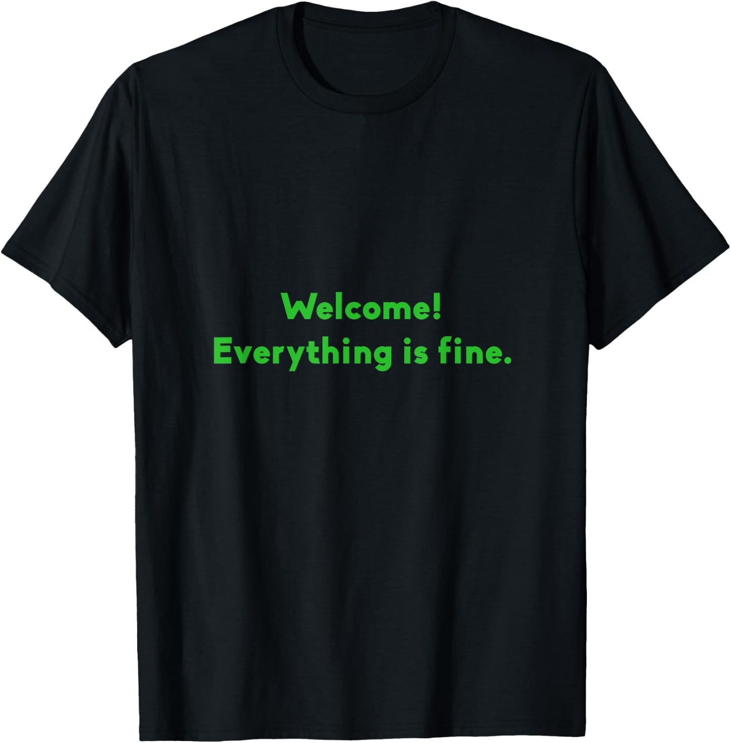 Welcome Everything Is Fine Cool Meditation Yoga Lover Gift T-Shirt - T-Shirt | Black