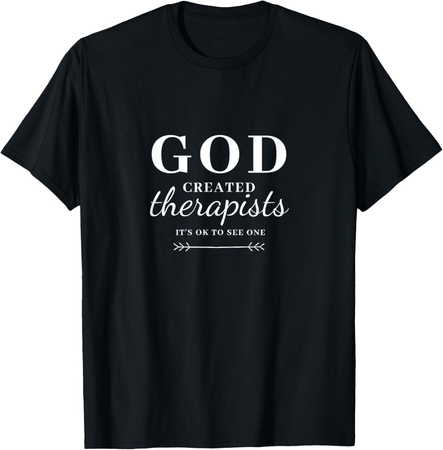 God Created Therapists It's Ok To See One Graphic T-Shirt - T-Shirt | Black