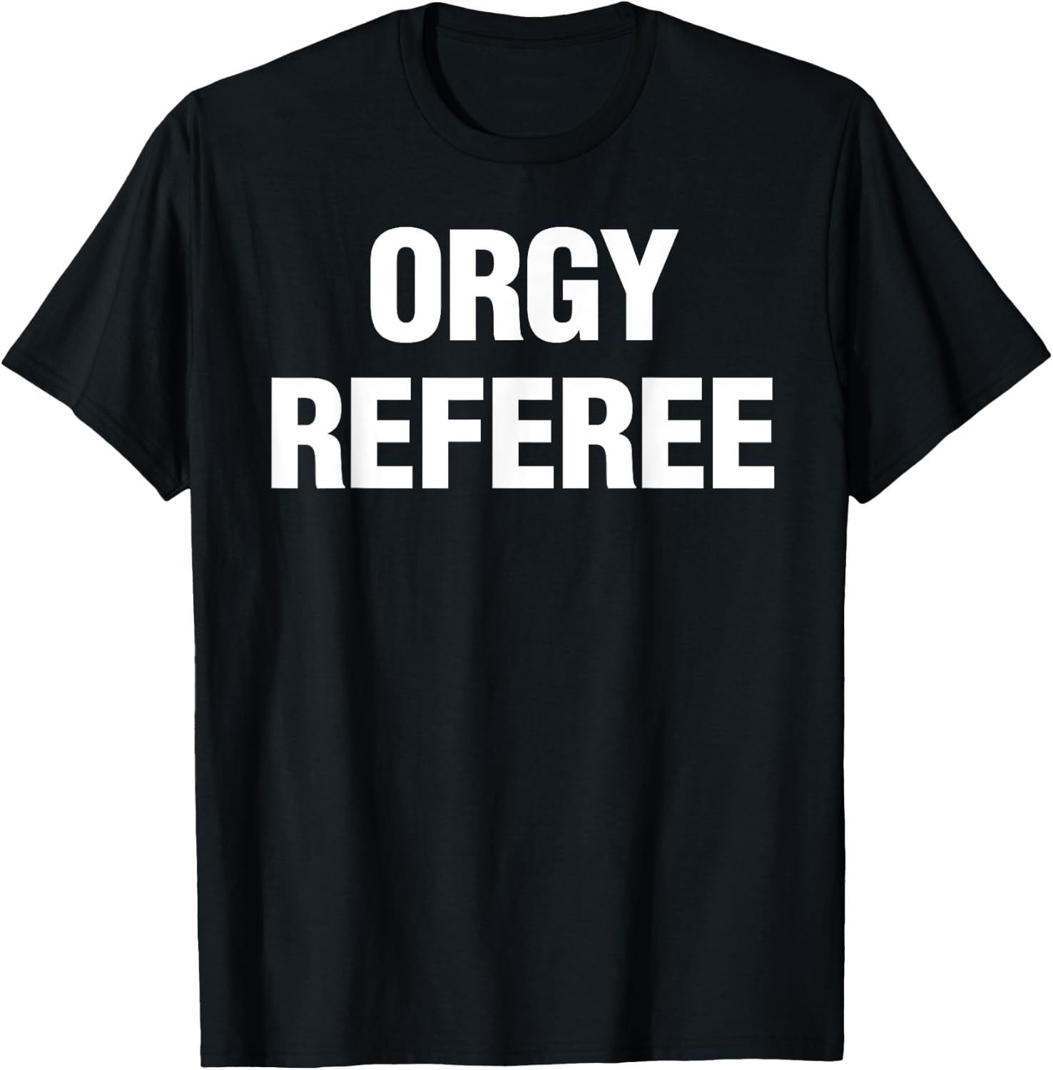 Orgy Referee Shirt Adult Humor Swinger Group Sex Freak Gift T-Shirt - T-Shirt | Black