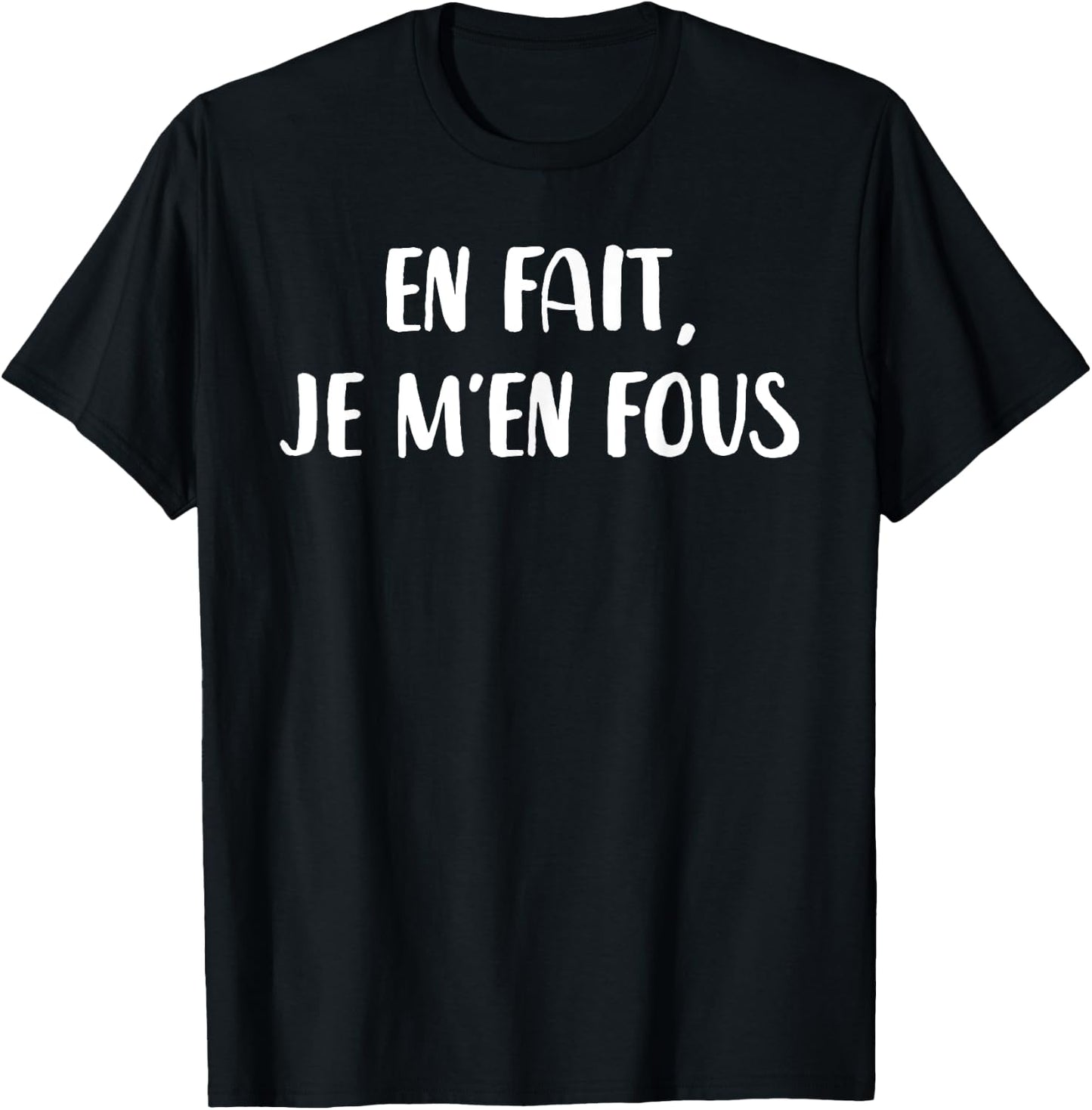 En Fait, Je m'en fous T-Shirt - T-Shirt | Black